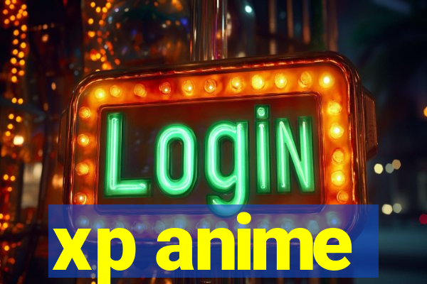 xp anime